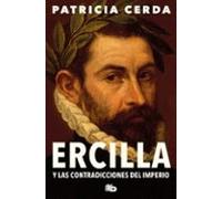 Ercilla y las contradicciones del imperio (Ficción)