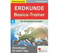 Erdkunde-Basics-Trainer / Band 4: Die Geographie Europas: Grundlagen für jeden Tag! (Basics-Trainer: Grundlagen wiederholen und festigen)