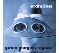 Erdmöbel Guten Morgen,Ragazzi (CD)