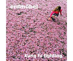 Erdmöbel - Kung Fu Fighting