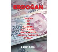 ErdoĞan: The End of an Illiberal Autocratic Secular-Lite Mostly Corrupt Tyrant