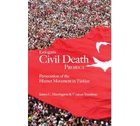 Erdogan's Civil Death Project: Persecution of the Hizmet Movement in Türkiye
