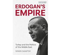 Erdogan's Empire: Turkey and the Politics of the Middle East