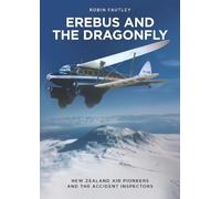 Erebus and the Dragonfly: New Zealand Air Pioneers and the Accident Inspectors