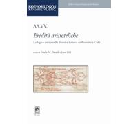 Eredità aristoteliche. La logica antica nella filosofia italiana da Rosmini a Colli (Koinos Logos)