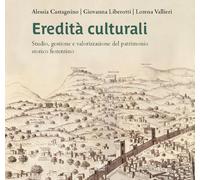 Eredità culturali. Studio, gestione e valorizzazione del patrimonio storico fiorentino (Fontes)