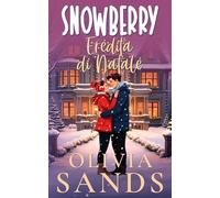 Eredità di Natale: Un Romanzo di Natale Accogliente in una Piccola Cittadina (Snowberry Hill - Italiano)