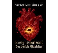 Ereignishorizont: Das dunkle Mittelalter: 1 (Event Horizon)