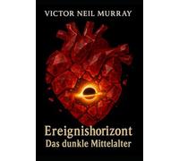 Ereignishorizont: Das dunkle Mittelalter: 8 (Event Horizon)
