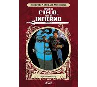 Erekose: Espadas Del Cielo, Flores Del Infierno (Biblioteca Michael Moorcock)
