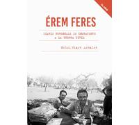 Érem feres: Diaris personals de combatents a la Guerra Civil: 134 (Monografies)