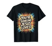Eres alguien que Jesús ama Camiseta