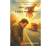 ERES AMADO Y ERES NECESARIO