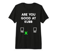 Eres Bueno en Kubb Sí o No - Funny Kubb Camiseta Premium