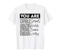 Eres Capaz, Inteligente, increíble, Amable, Fuerte, lo Suficientemente Valiente Camiseta