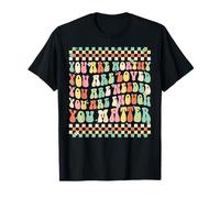 Eres digno, Eres Amado, Eres Necesario, Eres Suficiente y Camiseta