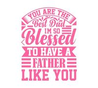 Eres el mejor papá, soy muy bendecida de tener un padre como tú. Pegatinas de tallado fino 49.4x65.1cm Vinilos para ventanas Rosa
