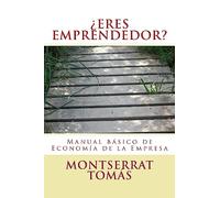 ¿ERES EMPRENDEDOR? Manual Básico de Economía de la Empresa