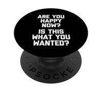 ¿Eres Feliz Ahora? ¿Es Esto lo Que querías? - Dicho Divertido PopSockets PopGrip Adhesivo