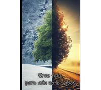 Eres feliz, pero aún no lo sabes.