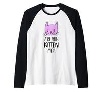 ¿Eres Gatito, Tengo razón? Signo de maullido, Gatito Divertido Camiseta Manga Raglan