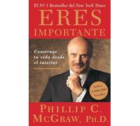 Eres Importante: Construye Tu Vida Desde El Interior