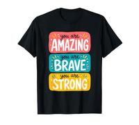Eres increíble, Valiente, Fuerte, Inspirador, Motivacional, Alegre Camiseta