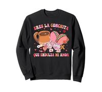 Eres La Conchita Que Endulza Mi Amor San Valentín Mexicano Sudadera