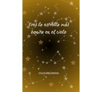 Eres la estrella más bonita en el cielo: Cuaderno que invita a soñar y a plasmar pensamientos, es el compañero perfecto para escribir, reflexionar y ... personal de creatividad y autodescubrimiento.