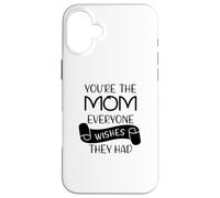 Eres la mamá Que Todos Desean Tener el día de la Madre Carcasa para iPhone 16 Plus