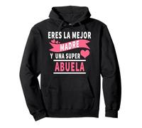 Eres la Mejor Madre y una Super Abuela | día de la Madre Sudadera con Capucha