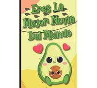 Eres La Mejor Novia Del Mundo: El Detalle Perfecto Para San Valentín, Aniversarios y Cumpleaños. Completa Los Huecos Y Personalízalo Como Tú Quieras En Plan Romántico, Picante o Gracioso.