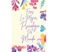 ERES LA MEJOR PSICOLOGA DEL MUNDO: Cuaderno de Regalo, Block de Notas, Agenda de apuntes, regalo psicologa