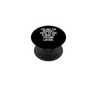 Eres la razón por la Que Tengo Que Usar una poción de Salud más Tarde Divertido PopSockets PopGrip Adhesivo