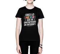 Eres Lo Mejor Que He Encontrado En Internet Negro Mujer Camiseta Black Women's T-Shirt tee