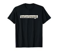 «Eres lo Suficientemente inspiradora, autoestima, ámate a ti Mismo» Camiseta
