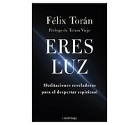 Eres luz (TESTIMONIOS Y VIVENCIAS)