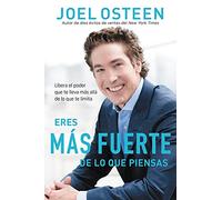 Eres Más Fuerte de Lo Que Piensas: Libera El Poder Que Te Lleva Más Allá de Lo Que Te Limita