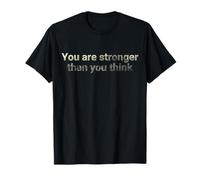 Eres más fuerte de lo que piensas - motivacional Camiseta