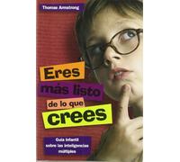 Eres más listo de lo que crees: Guía infantil sobre las inteligencias múltiples (El Niño y su Mundo) - 9788497543255