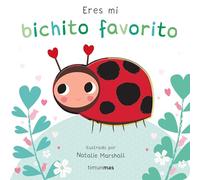 Eres mi bichito favorito. Libro de cartón con troqueles (Libros para regalar)