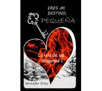 Eres mi destino, pequeña: La isla de los dragones 1