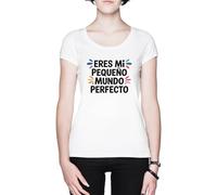 Eres Mi Pequeño Mundo Blanca Mujer Camiseta White Women's T-Shirt tee
