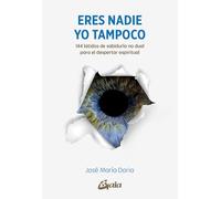 Eres nadie, Yo tampoco: 144 latidos de sabiduría no dual para el despertar espiritual.(Serendipity)