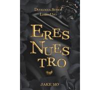 Eres Nuestro: Libro 1 (Historia Tabú 1 - Poliamor MMF) (Duología Somos)