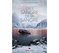 Eres sangre de mi sangre: Ruth Lillegraven, la poeta y autora noruega de novela negra: 2 (MAEVA noir)