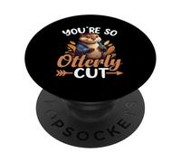 Eres Tan Otterly Cut PopSockets PopGrip Adhesivo