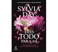 Eres todo para mí: De la autora bestseller de la serie Crossfire: 2 (Espasa Narrativa)