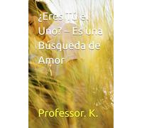 ¿Eres Tú el Uno? - Es una Búsqueda de Amor (Explorations of Love)