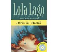 ¿Eres tú, María?, Lola Lago: ¿Eres tú, María?, Lola Lago